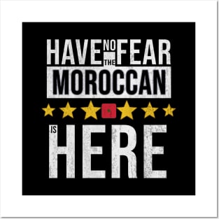 Have No Fear The Moroccan Is Here - Gift for Moroccan From Morocco Posters and Art